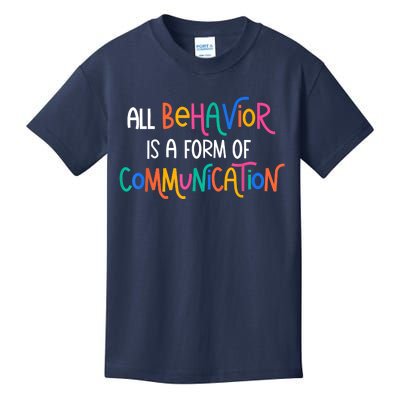 All Behavior Is A Form Of Communication SPED Teacher Autism Kids T-Shirt