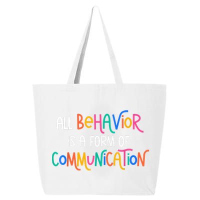 All Behavior Is A Form Of Communication SPED Teacher Autism 25L Jumbo Tote