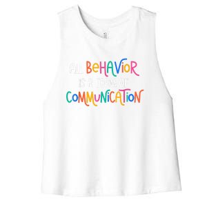 All Behavior Is A Form Of Communication SPED Teacher Autism Women's Racerback Cropped Tank