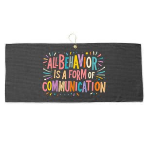 All Behavior Is A Form Of Communication Sped Teacher Autism Gift Large Microfiber Waffle Golf Towel