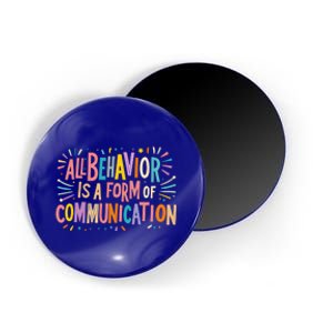 All Behavior Is A Form Of Communication Sped Teacher Autism Gift Magnet