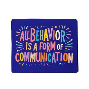 All Behavior Is A Form Of Communication Sped Teacher Autism Gift Mousepad