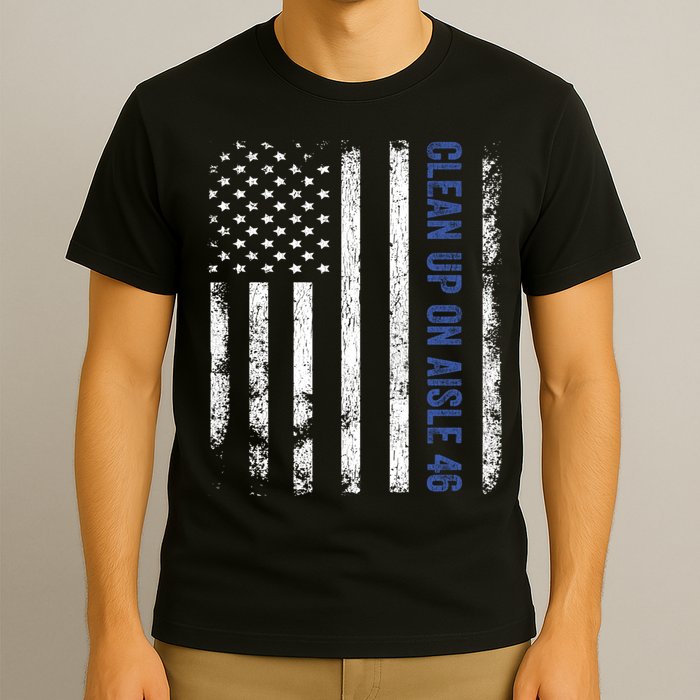 Anti Biden Impeach 46 8646 Clean Up On Aisle 46 Pro USA Flagd T-Shirt