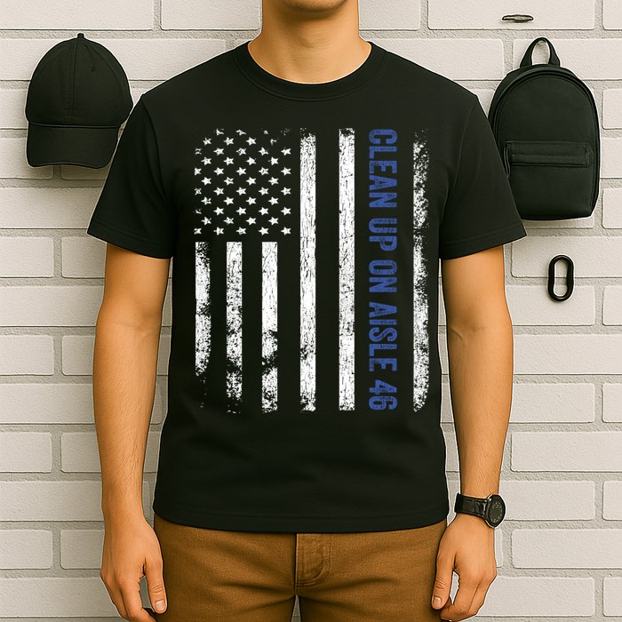 Anti Biden Impeach 46 8646 Clean Up On Aisle 46 Pro USA Flagd T-Shirt