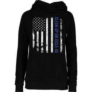 Anti Biden Impeach 46 8646 Clean Up On Aisle 46 Pro USA Flagd Womens Funnel Neck Pullover Hood