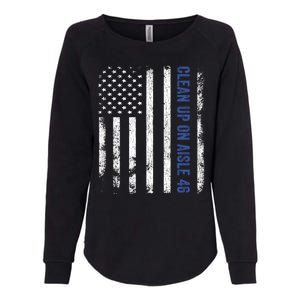 Anti Biden Impeach 46 8646 Clean Up On Aisle 46 Pro USA Flagd Womens California Wash Sweatshirt