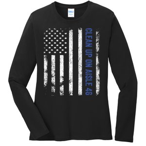 Anti Biden Impeach 46 8646 Clean Up On Aisle 46 Pro USA Flagd Ladies Long Sleeve Shirt