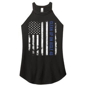 Anti Biden Impeach 46 8646 Clean Up On Aisle 46 Pro USA Flagd Women's Perfect Tri Rocker Tank