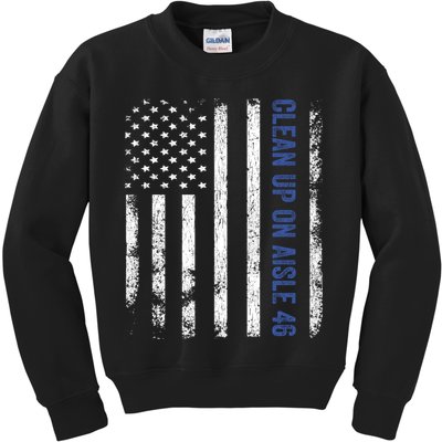 Anti Biden Impeach 46 8646 Clean Up On Aisle 46 Pro USA Flagd Kids Sweatshirt