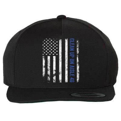 Anti Biden Impeach 46 8646 Clean Up On Aisle 46 Pro USA Flagd Wool Snapback Cap