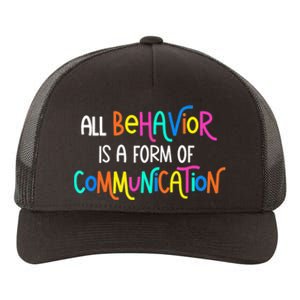 All Behavior Is A Form Of Communication SPED Teacher Autism Yupoong Adult 5-Panel Trucker Hat