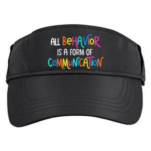 All Behavior Is A Form Of Communication SPED Teacher Autism Adult Drive Performance Visor