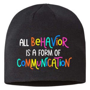 All Behavior Is A Form Of Communication SPED Teacher Autism Sustainable Beanie