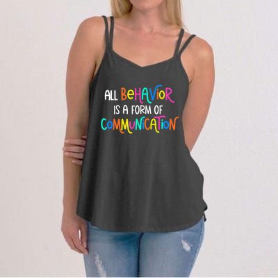 All Behavior Is A Form Of Communication SPED Teacher Autism Women's Strappy Tank