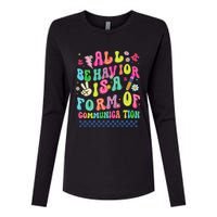 All Behavior Is A Form Of Communication Autism Sped Teacher Womens Cotton Relaxed Long Sleeve T-Shirt