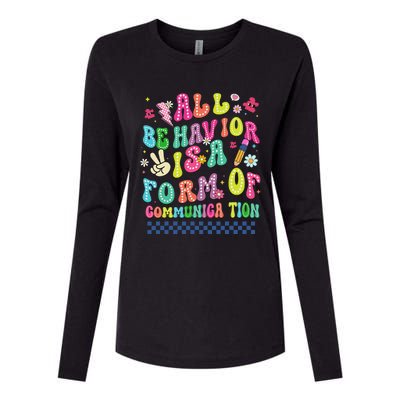 All Behavior Is A Form Of Communication Autism Sped Teacher Womens Cotton Relaxed Long Sleeve T-Shirt