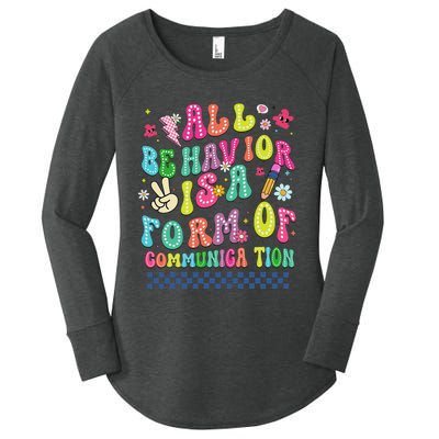 All Behavior Is A Form Of Communication Autism Sped Teacher Women's Perfect Tri Tunic Long Sleeve Shirt