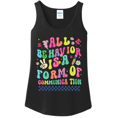 All Behavior Is A Form Of Communication Autism Sped Teacher Ladies Essential Tank