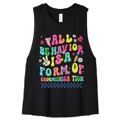 All Behavior Is A Form Of Communication Autism Sped Teacher Women's Racerback Cropped Tank