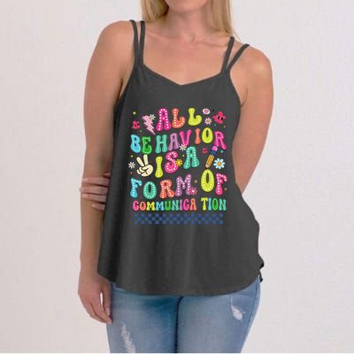 All Behavior Is A Form Of Communication Autism Sped Teacher Women's Strappy Tank