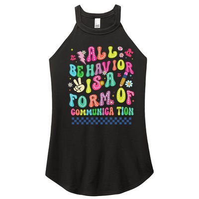 All Behavior Is A Form Of Communication Autism Sped Teacher Women's Perfect Tri Rocker Tank