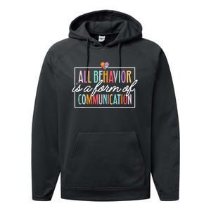 All Behavior Is A Form Of Communication Sped Teacher Autism Performance Fleece Hoodie