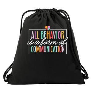 All Behavior Is A Form Of Communication Sped Teacher Autism Drawstring Bag