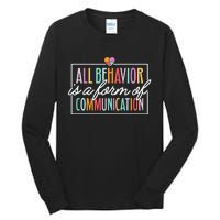 All Behavior Is A Form Of Communication Sped Teacher Autism Tall Long Sleeve T-Shirt