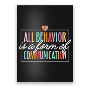 All Behavior Is A Form Of Communication Sped Teacher Autism Poster