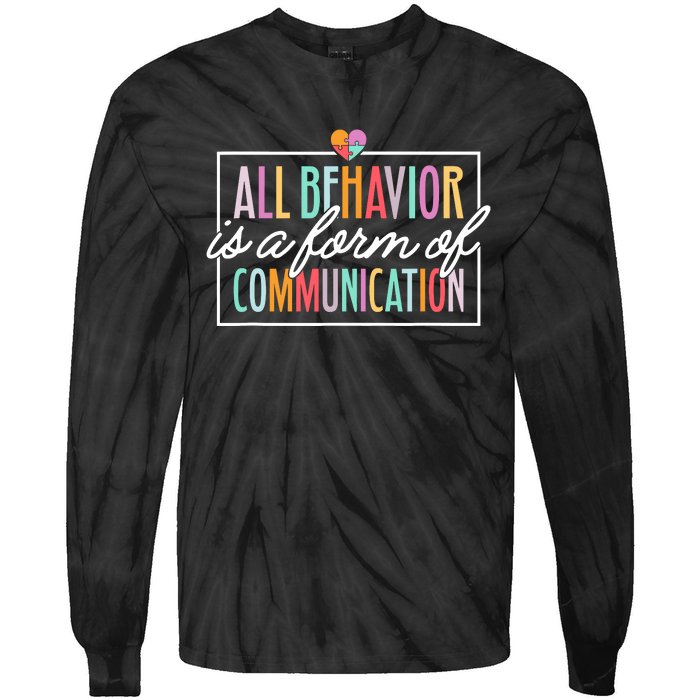 All Behavior Is A Form Of Communication Sped Teacher Autism Tie-Dye Long Sleeve Shirt