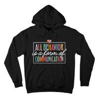 All Behavior Is A Form Of Communication Sped Teacher Autism Tall Hoodie