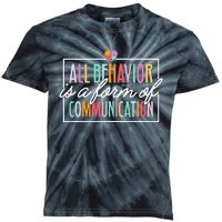 All Behavior Is A Form Of Communication Sped Teacher Autism Kids Tie-Dye T-Shirt