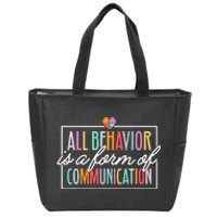 All Behavior Is A Form Of Communication Sped Teacher Autism Zip Tote Bag