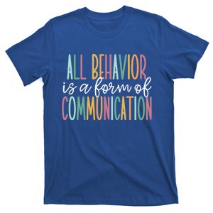 All Behavior Is A Form Of Communication Gift T-Shirt