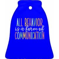 All Behavior Is A Form Of Communication Gift Ceramic Bell Ornament