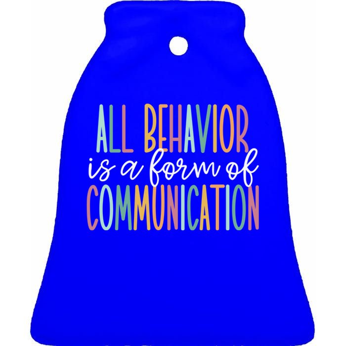 All Behavior Is A Form Of Communication Gift Ceramic Bell Ornament