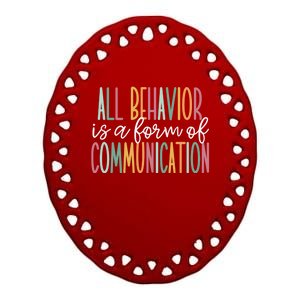 All Behavior Is A Form Of Communication Gift Ceramic Oval Ornament