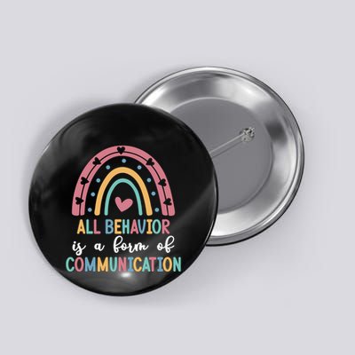 All Behavior Is A Form Of Communication Button
