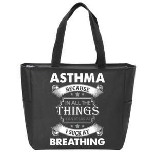 Asthma Because In All The Things Zip Tote Bag