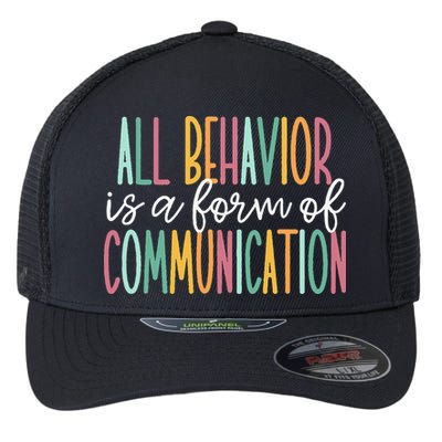 All Behavior Is A Form Of Communication Flexfit Unipanel Trucker Cap