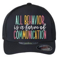 All Behavior Is A Form Of Communication Flexfit Unipanel Trucker Cap