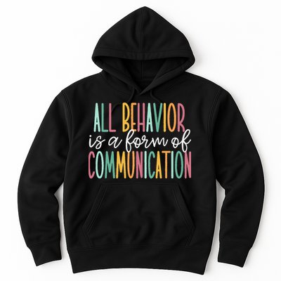 All Behavior Is A Form Of Communication Hoodie