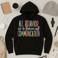 All Behavior Is A Form Of Communication Hoodie