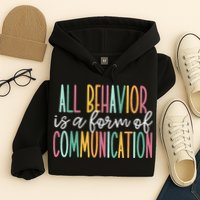 All Behavior Is A Form Of Communication Hoodie