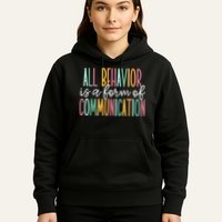 All Behavior Is A Form Of Communication Hoodie