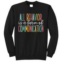 All Behavior Is A Form Of Communication Sweatshirt