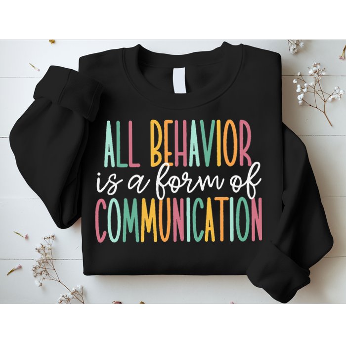 All Behavior Is A Form Of Communication Sweatshirt