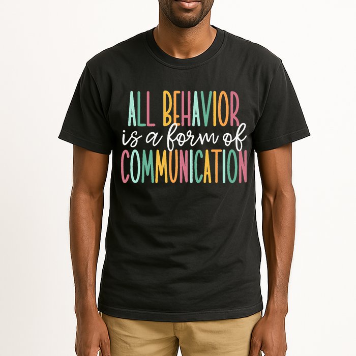 All Behavior Is A Form Of Communication Tall T-Shirt
