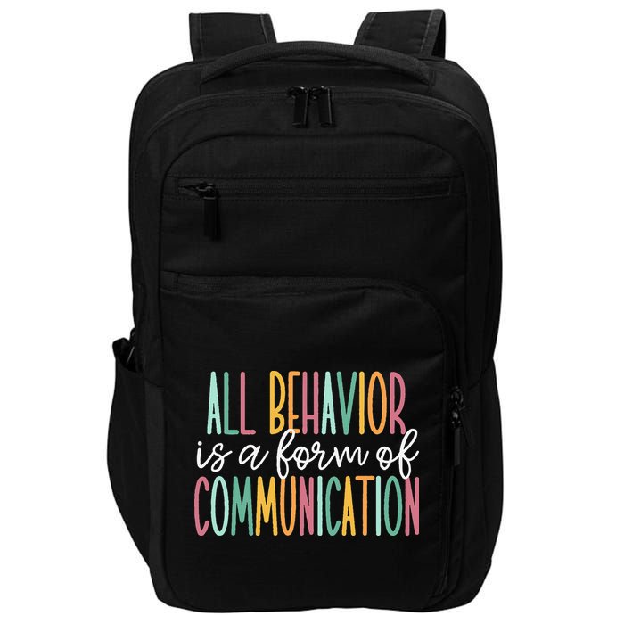 All Behavior Is A Form Of Communication Impact Tech Backpack