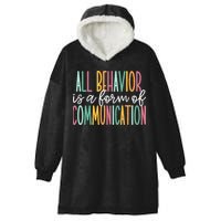 All Behavior Is A Form Of Communication Hooded Wearable Blanket